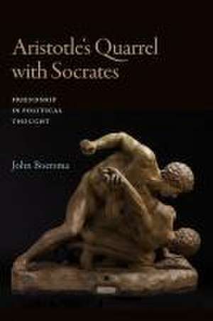 Aristotle's Quarrel with Socrates de John Boersma