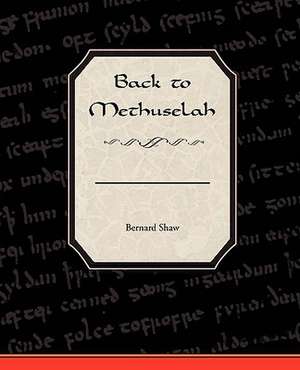 Back to Methuselah de George Bernard Shaw