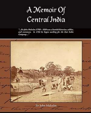 A Memoir of Central India de John Malcolm