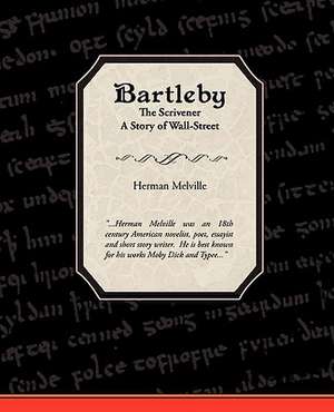 Bartleby the Scrivener a Story of Wall-Street de Herman Melville