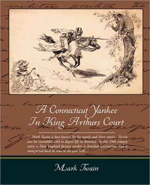 A Connecticut Yankee in King Arthurs Court: An Opinionated Guide to New York S Capital District de Mark Twain