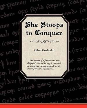 She Stoops to Conquer de Oliver Goldsmith