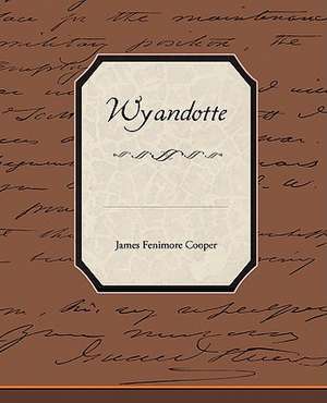 Wyandotte de James Fenimore Cooper