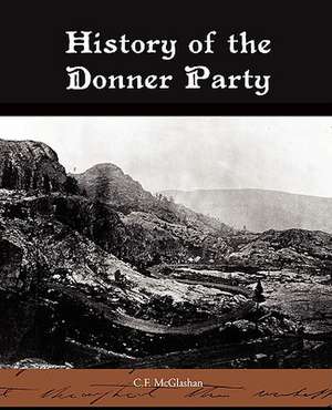 History of the Donner Party de C. F. McGlashan