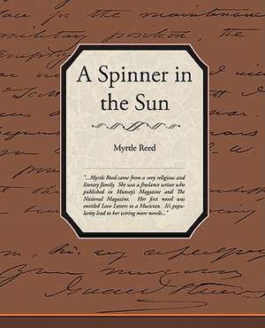 A Spinner in the Sun de Myrtle Reed