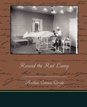 Round the Red Lamp de Arthur Conan Doyle