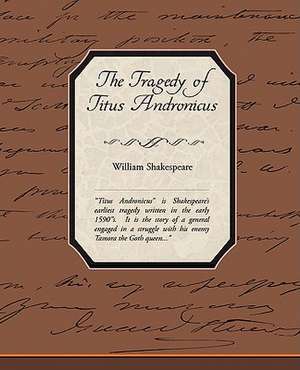 The Tragedy of Titus Andronicus de William Shakespeare