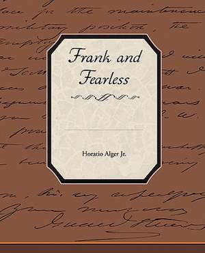 Frank and Fearless de Horatio Jr. Alger