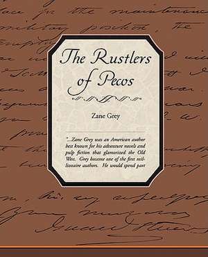 The Rustlers of Pecos County de Zane Grey