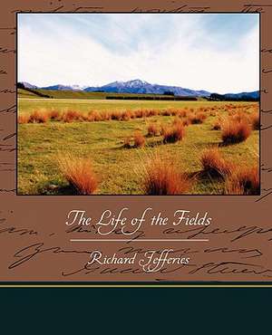 The Life of the Fields de Richard Jefferies