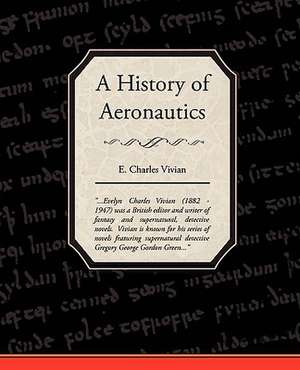 A History of Aeronautics de E. Charles Vivian