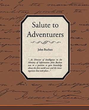 Salute to Adventurers de John Buchan