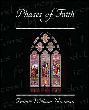 Phases of Faith de Francis William Newman