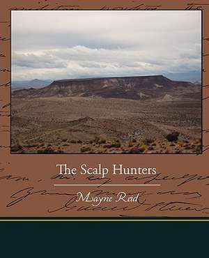 The Scalp Hunters de Mayne Reid