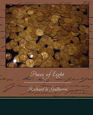 Pieces of Eight de Richard Le Gallienne