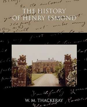 The History of Henry Esmond de W M Thackeray