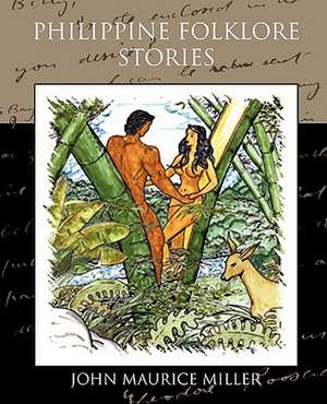 Philippine Folklore Stories de John Maurice Miller