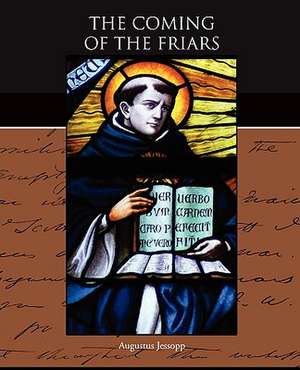 The Coming of the Friars de Augustus Jessopp