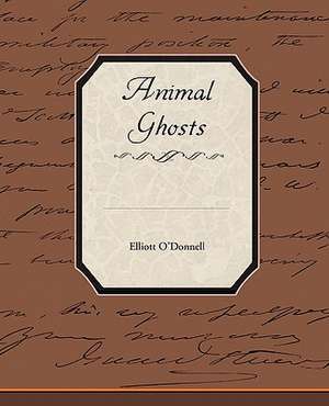 Animal Ghosts de Elliott O'Donnell