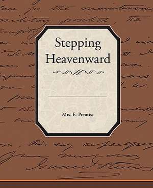 Stepping Heavenward de Mrs E. Prentiss