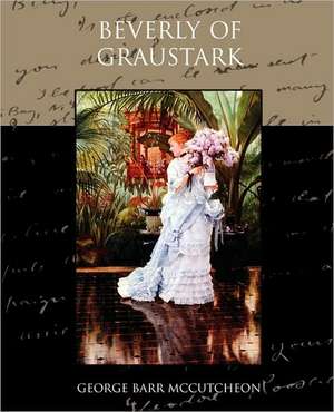 Beverly of Graustark de George Barr McCutcheon