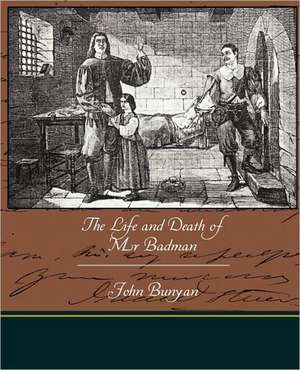 The Life and Death of Mr. Badman: One Hundred Lyrics de John Bunyan