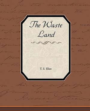 The Waste Land de T. S. Eliot