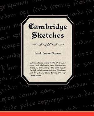 Cambridge Sketches de Frank Preston Stearns