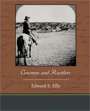 Cowmen and Rustlers de Edward S. Ellis