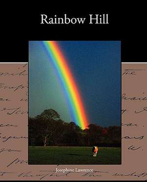 Rainbow Hill de Josephine Lawrence