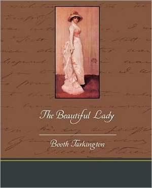 The Beautiful Lady de Booth Tarkington