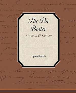 The Pot Boiler de Upton Sinclair