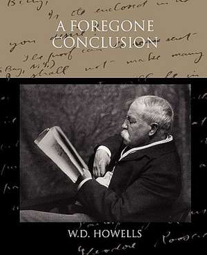 A Foregone Conclusion de W.D. Howells