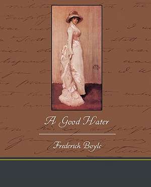 A Good Hater de Frederick Boyle