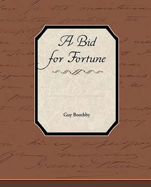 A Bid for Fortune de Guy Boothby