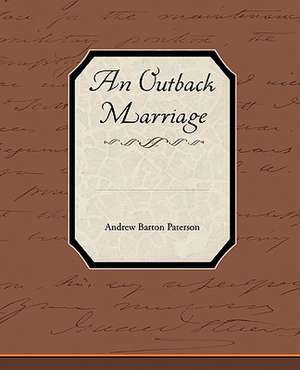 An Outback Marriage de Andrew Barton Paterson