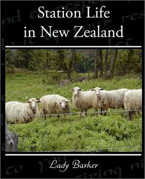 Station Life in New Zealand de Mary Anna Barker