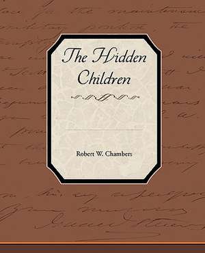 The Hidden Children de Robert W. Chambers