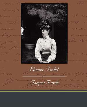 Elusive Isabel de Jacques Futrelle