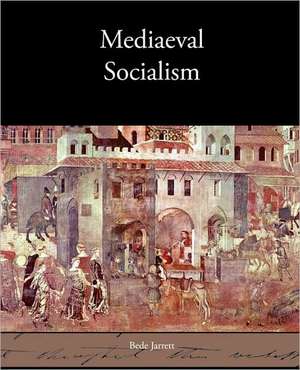 Mediaeval Socialism de Bede Jarrett