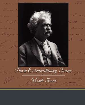 Those Extraordinary Twins de Mark Twain