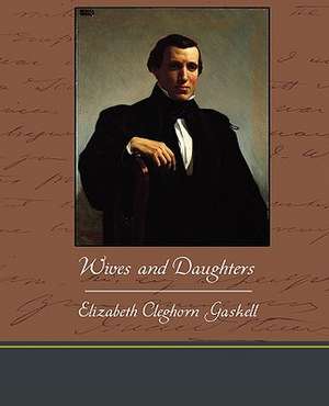 Wives and Daughters de Elizabeth Cleghorn Gaskell