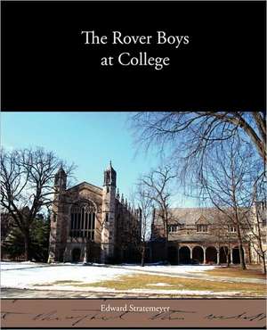 The Rover Boys at College de Edward Stratemeyer