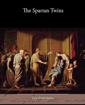 The Spartan Twins de Lucy (Fitch) Perkins