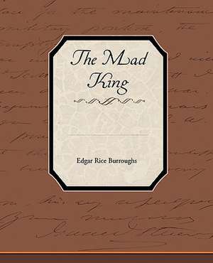 The Mad King de Edgar Rice Burroughs