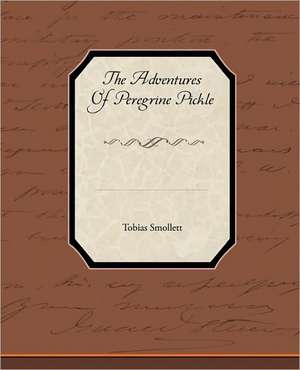 The Adventures of Peregrine Pickle de Tobias George Smollett