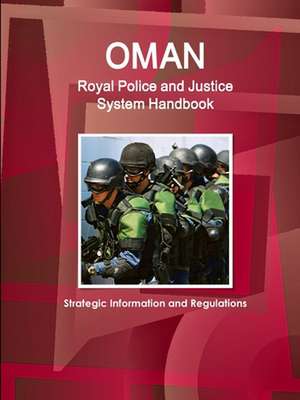 Oman Royal Police and Justice System Handbook de Inc. Ibp