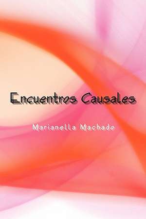 Encuentros Causales de Marianella Machado