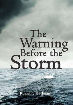 The Warning Before the Storm de Roxanne Hoffman