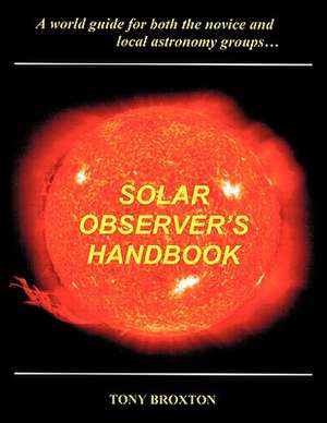 Solar Observer's Handbook de Tony Broxton